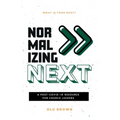 Normalizing Next(TM): A Post-COVID-19 Resource for Church Leaders: A Post-COVID-19 Resource for Church Leaders