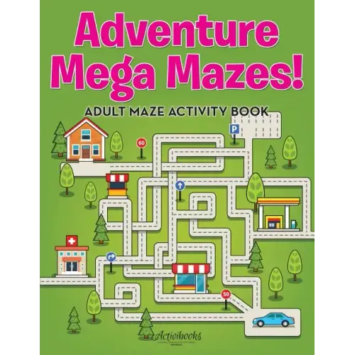 Adventure Mega Mazes! Adult Maze Activity Book