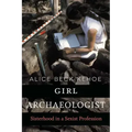 Girl Archaeologist: Sisterhood in a Sexist Profession