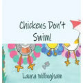 Chickens Don't Swim!