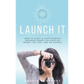 123 Launch It: How to Start a Photography Business When You Have No Money, No Time, and No Energy.