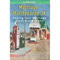 Marriage Maintenance 3K - Facilitator Guide: Saving Your Marriage from Breakdowns