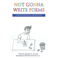 Not Gonna Write Poems: A Poetry Book for All the Non-Poets