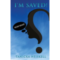 I'M SAVED! Now What?