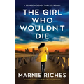 The Girl Who Wouldn't Die: A completely gripping crime thriller with a strong female lead