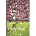 NFLs Most Dominant Players: A List of the Top Players in Each Position