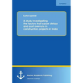 A study investigating the factors that cause delays and cost overruns in construction projects in India