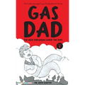 Gas Dad: The Wild Explosion Saved the Day! - Chapter Book for 7-10 Year Old