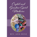 Crystal and Gemstone Spirit Medicine