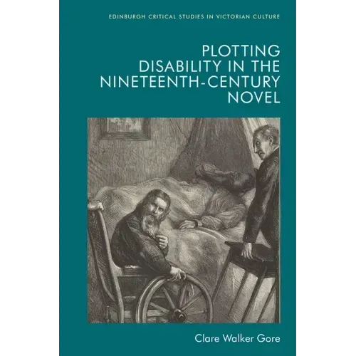 Plotting Disability in the Nineteenth-Century Novel