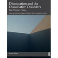 Dissociation and the Dissociative Disorders: Past, Present, Future