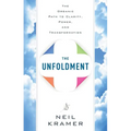 The Unfoldment: The Organic Path to Clarity, Power, and Transformation