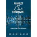 A Product of My Own Environment: Author of Think Beyond Your Surface