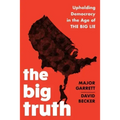 The Big Truth: Upholding Democracy in the Age of the Big Lie