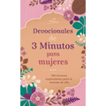 Devocionales de 3 Minutos Para Mujeres: 180 Lecturas Inspiradoras Para El Corazón de Ella