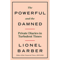 The Powerful and the Damned: Private Diaries in Turbulent Times