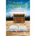 The Spiritual Treasure Trove: A Collection of Bible Topics for Meditation and Study