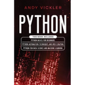 Python: This book includes: Python basics for Beginners + Python Automation Techniques And Web Scraping + Python For Data Science And Machine Learning