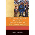 Latin American History through its Art and Literature