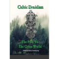 Celtic Druidism: The Path To The Green World