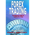 Forex Trading: The Beginners Guide To Smashing Pips Trading, Tips to Successful Trading, Trading Mindset, Trading Psychology, Forex Mastery