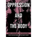 Oppression and the Body: Roots, Resistance, and Resolutions