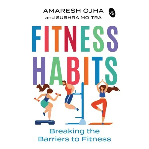 Fitness Habits: Breaking the Barriers to Fitness