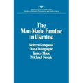 The Man-Made Famine in Ukraine