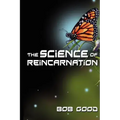 The Science of Reincarnation