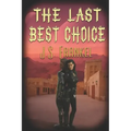 The Last Best Choice