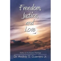 Freedom, Justice, and Love