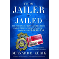 From Jailer to Jailed: My Journey from Correction and Police Commissioner to Inmate #84888-054