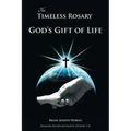 The Timeless Rosary: God's Gift of Life