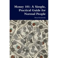 Money 101: A Simple, Practical Guide for Normal People