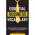 Essential Business Vocabulary: Build Your Lingo by Learning: Build Your Lingo By: Build Your Lingo:: Build Your Business Lingo by Learning The Meanin