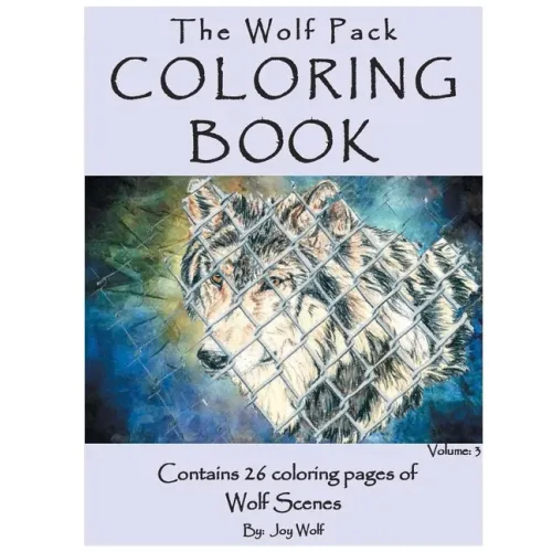 The Wolf Pack Coloring Book 26 Coloring Pages of Wolf Scenes Volume 3: Realistic Wolf Coloring Book