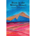 Born in the Wrong Desert