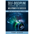 Self-Discipline and Willpower to Succeed: The Art of Not Giving a Fuck