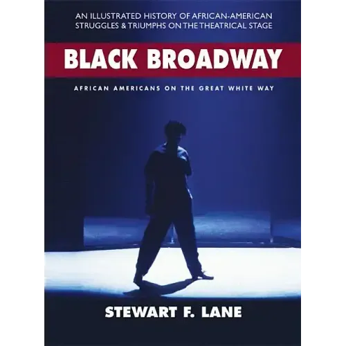 Black Broadway: African Americans on the Great White Way