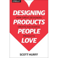 Designing Products People Love: How Great Designers Create Successful Products