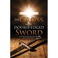 The Cross and the Double-Edged Sword: God Hates Sin and Sinners, But Loves Saints.