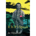 It Is If I Speak