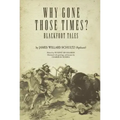 Why Gone Those Times?: Blackfoot Tales