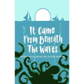 It Came From Beneath the Waves: Weird Tales from the Ocean Depths