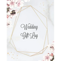 Wedding Gift Log: Record Gifts Received, Gift & Present Registry Keepsake Book, Special Day Bridal Shower Gift, Keep Track Presents Journal