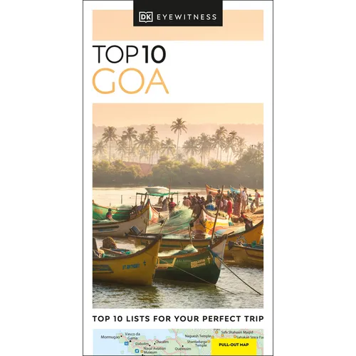 DK Top 10 Goa: Top 10 Lists for Your Perfect Trip, Plus an All-Weather Folded Map