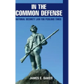 In the Common Defense: National Security Law for Perilous Times
