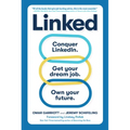 Linked: Conquer Linkedin. Get Your Dream Job. Own Your Future.
