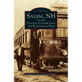 Salem, NH, Volume II: Trolleys, Canobie Lake, and Rockingham Park