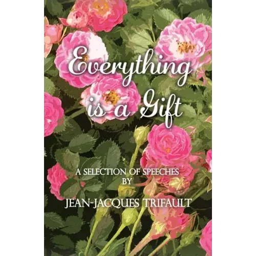 Everything is a Gift: How Gratefulness Creates a Beautiful Heart